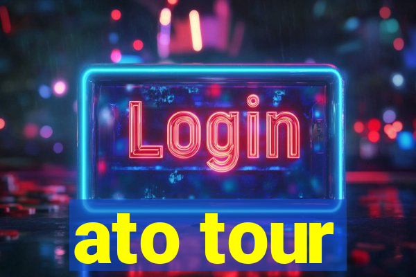 ato tour