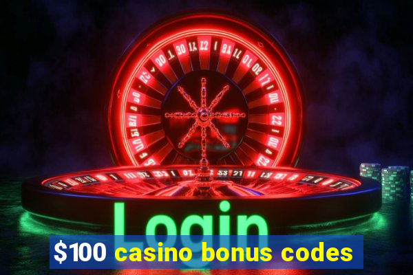 $100 casino bonus codes