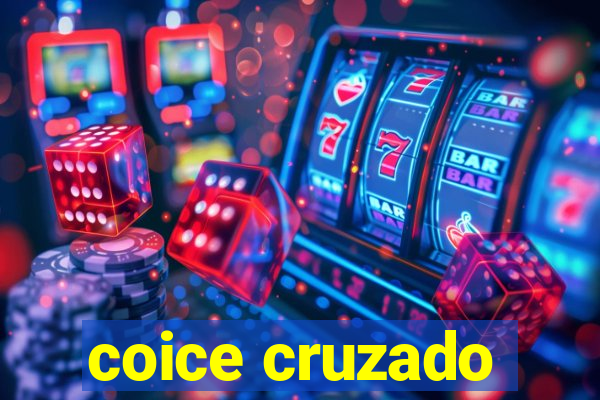 coice cruzado