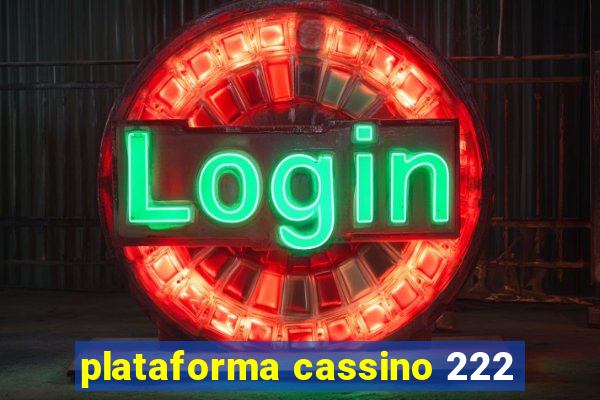 plataforma cassino 222