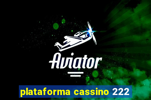 plataforma cassino 222