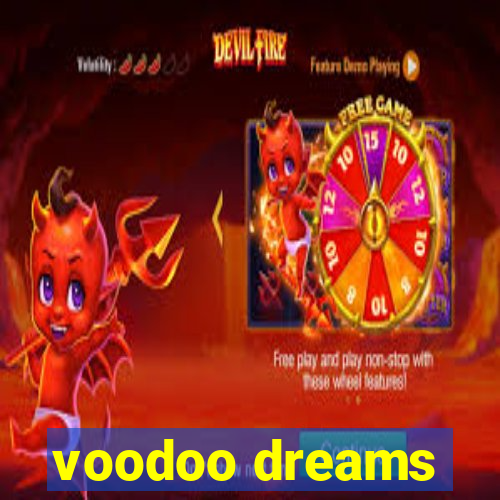 voodoo dreams