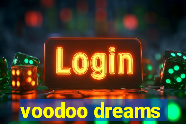 voodoo dreams