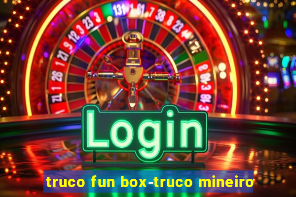 truco fun box-truco mineiro