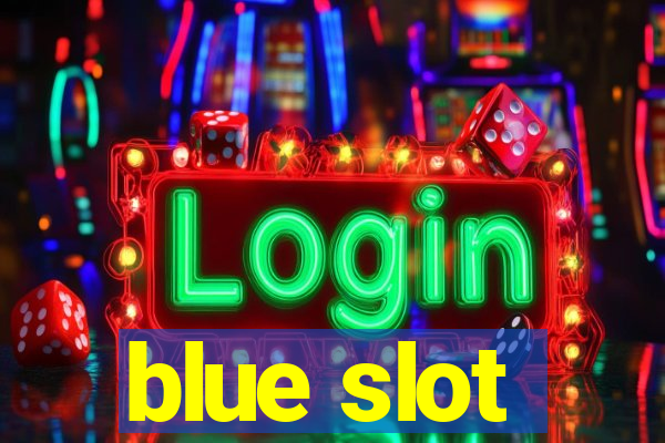 blue slot