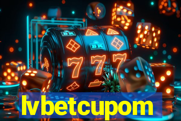 lvbetcupom