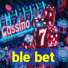 ble bet