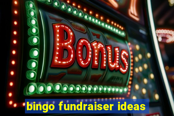 bingo fundraiser ideas