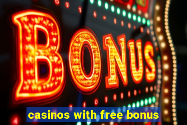 casinos with free bonus