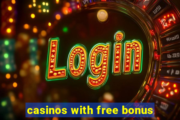 casinos with free bonus