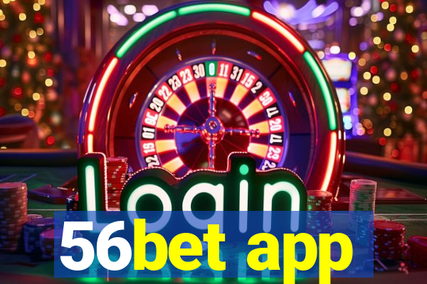 56bet app