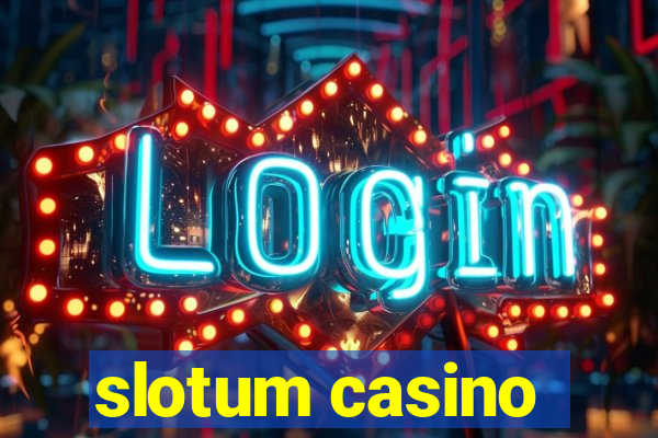 slotum casino