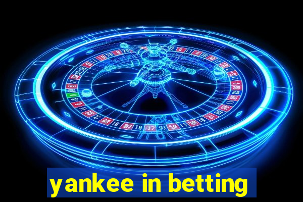 yankee in betting