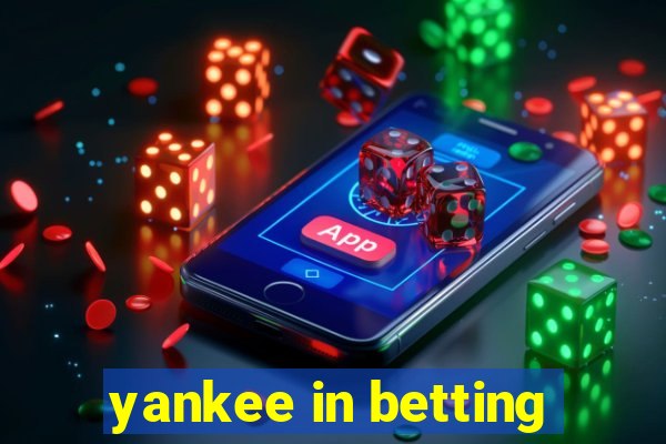 yankee in betting