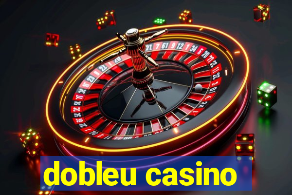 dobleu casino