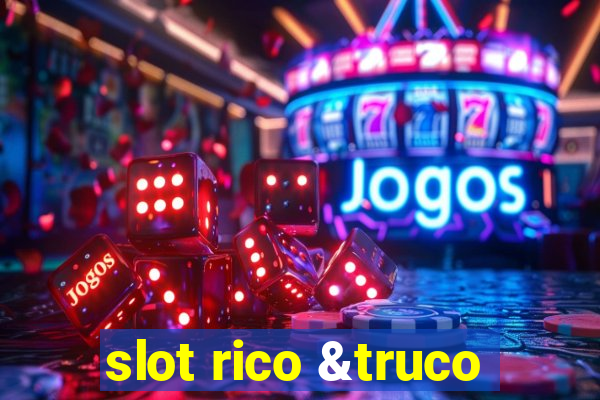 slot rico &truco