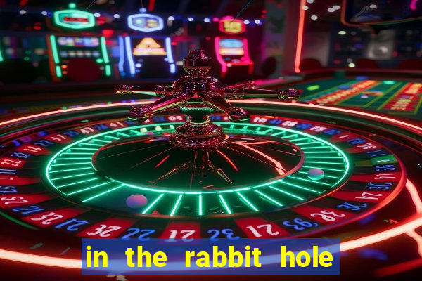 in the rabbit hole slot free play