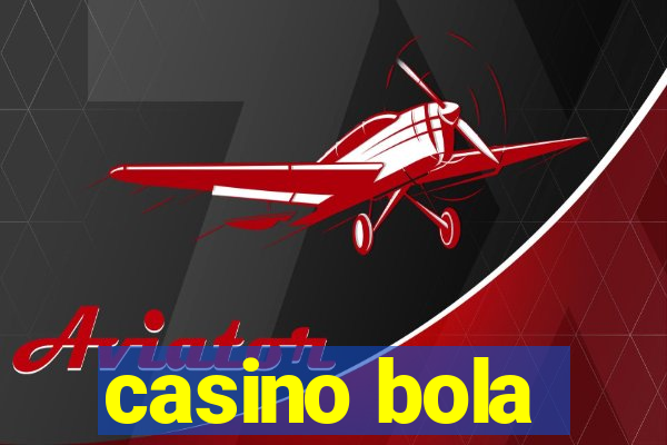 casino bola