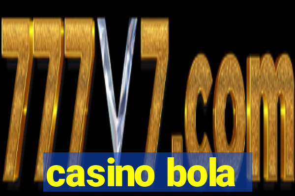 casino bola