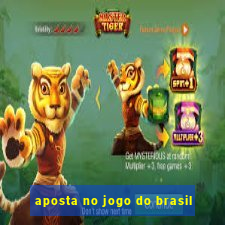 aposta no jogo do brasil