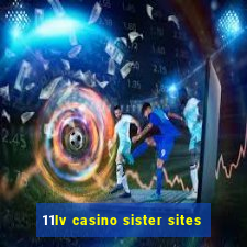 11lv casino sister sites