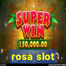 rosa slot