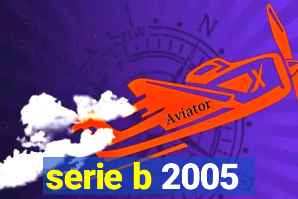 serie b 2005