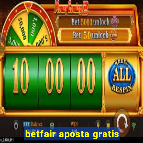 betfair aposta gratis