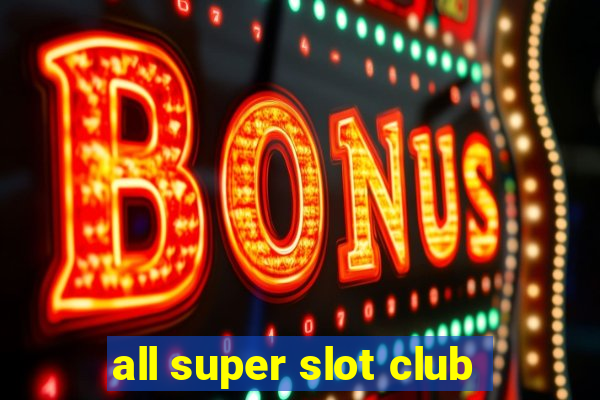 all super slot club