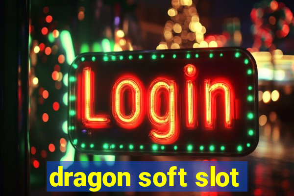 dragon soft slot