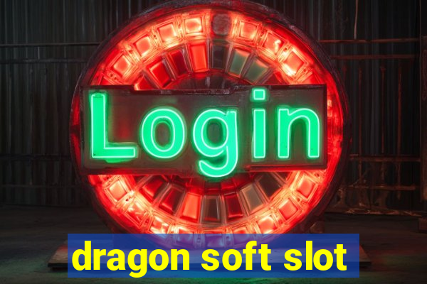 dragon soft slot