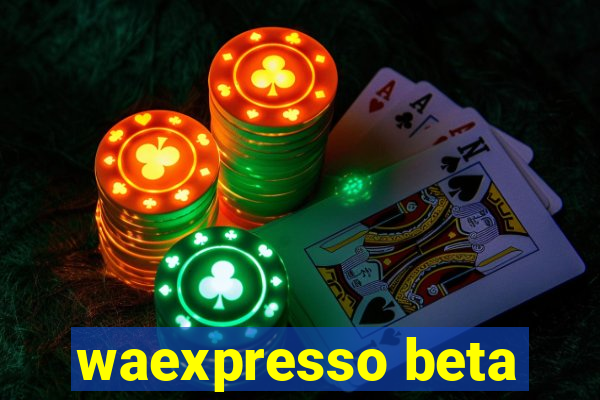 waexpresso beta