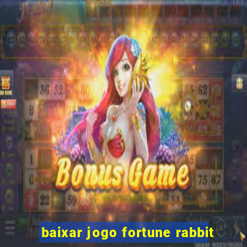 baixar jogo fortune rabbit