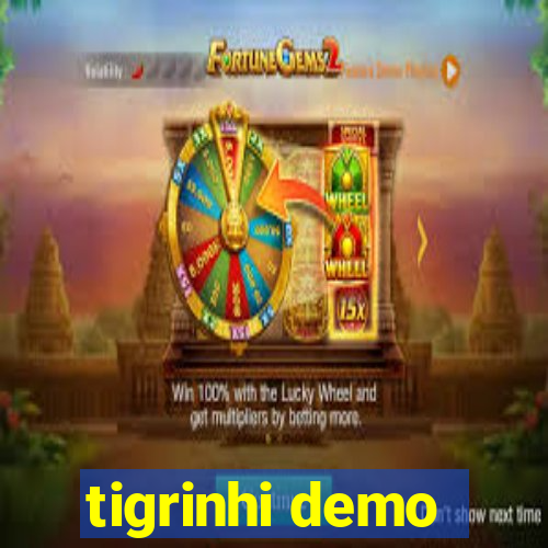 tigrinhi demo