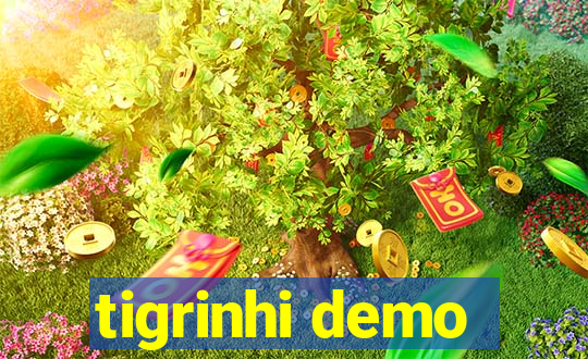 tigrinhi demo