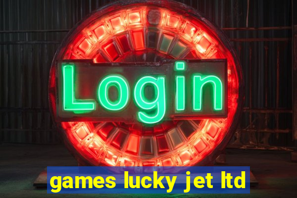 games lucky jet ltd