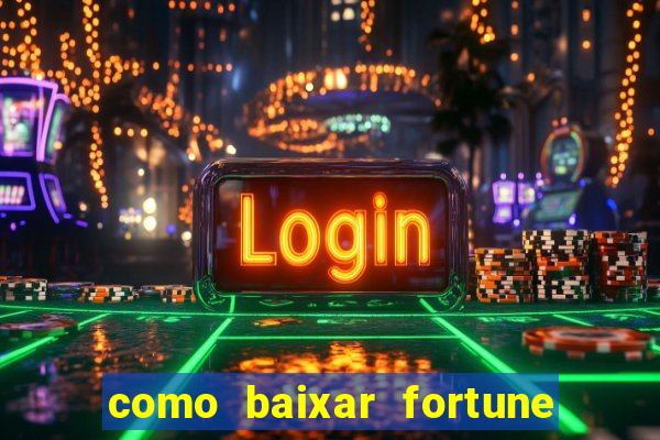 como baixar fortune tiger original