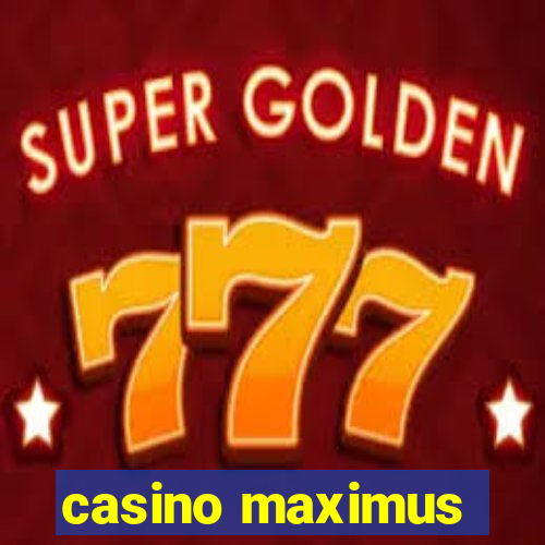 casino maximus