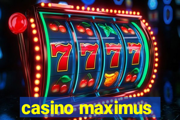 casino maximus