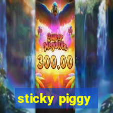 sticky piggy