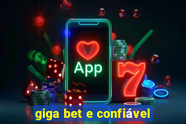 giga bet e confiável