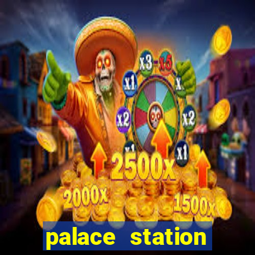 palace station hotel & casino