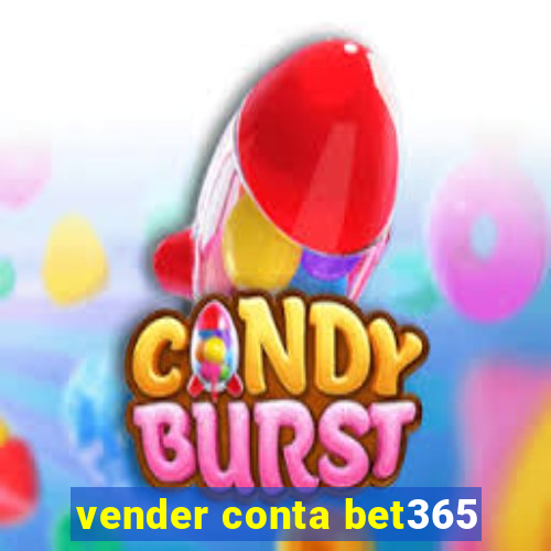 vender conta bet365