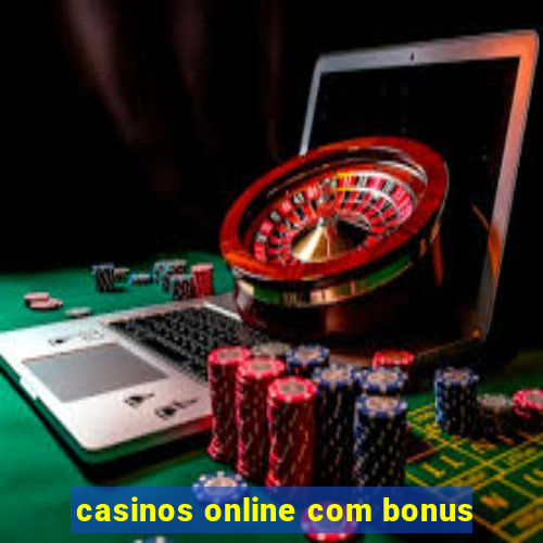 casinos online com bonus